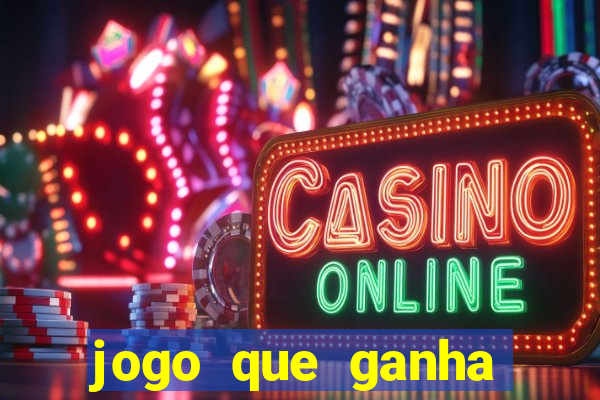 jogo que ganha dinheiro na internet